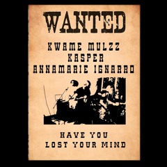 Have You Lost Your Mind ?