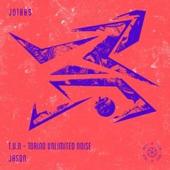 JOT009 Preview | T.U.N Torino Unlimited Noise - Jason