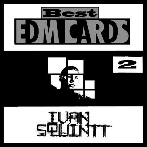 Ivan Squintt - Best EDM Cards 2