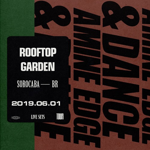 2019.06.01 - Amine Edge & DANCE @ Rooftop Garden, Sorocaba, BR