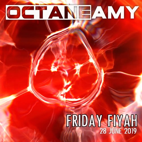 Friday Fiyah 28 June 2019
