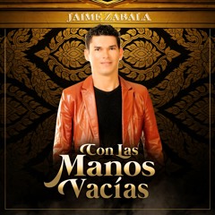 Jaime Zabala - Con Las Manos Vacias (Bachata 2019)