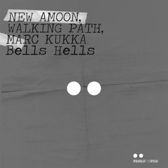 Bells Hells (Kukka Trinity Extended Mix)- AMOON, Walking Path, Marc KUKKA