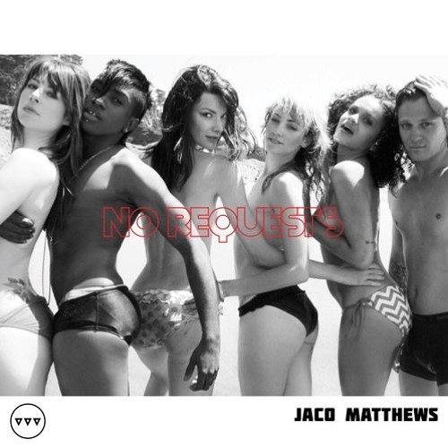 Jaco Matthews - No Requests (Original Mix) [PITS]