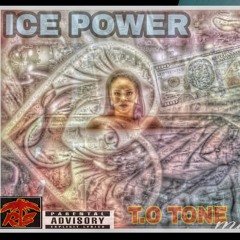 T.O TONE ICE POWER