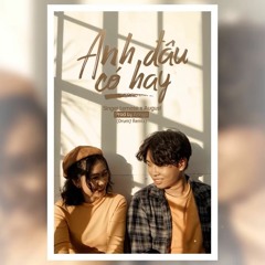 ANH ĐÂU CÓ HAY | LEMESE X AUGUST (PROD. ANNGO) | DRUM7 REMIX