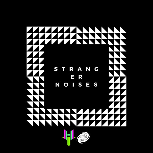 Stranger Noises [Premiered by Hybrid Trap]