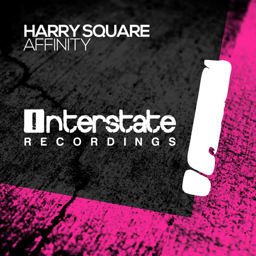 Harry Square - Affinity [Interstate] OUT NOW!