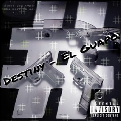 Destiny - Cleveland Say (aka El Guapo)