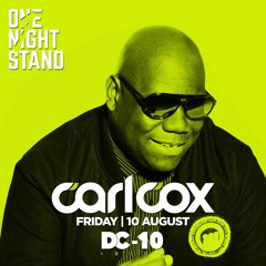 Carl Cox - One Night Stand at DC-10, Ibiza | 10.08.2018 (Terrace Set)