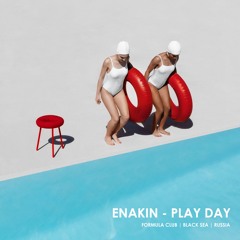 Enakin - Play Day @ Formula Club | Black Sea, Russia