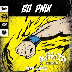 GO PNIK - Hero Smash (BASSGAZM Remix)
