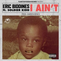 I Ain't ft. Soldier Kidd