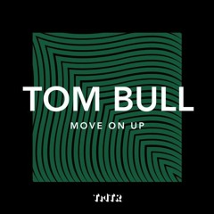 Tom Bull - Move On Up [Tech Mix] FREE DOWNLOAD