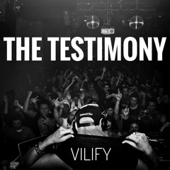 VILIFY - THE TESTIMONY (Mix 2019)