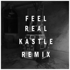 Karma Fields | Feel Real (Kastle Remix)