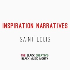 The Black Creative: Black Music Month, Inspiration Narrative - Saint Louis