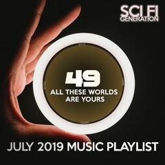Playlist 049 - All These Worlds Are Yours