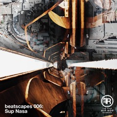 Beatscapes 006 - Sup Nasa