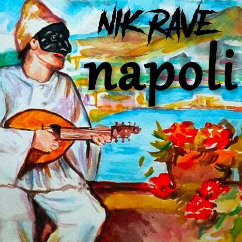 Nik Rave - Napoli (Remix)