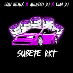 SUBETE - RKT - IVAN REMIX⚡EMA DJ⚡ANIASKO DJ
