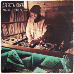Selecta Orka @ Casa Del Molino - Angola 45 Vinyl Set