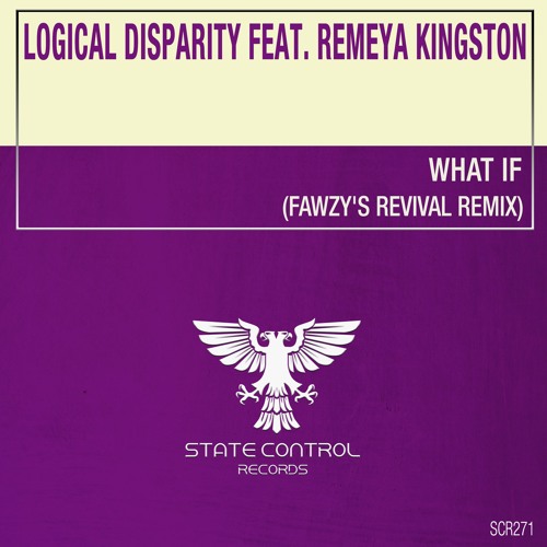 Logical Disparity Feat. Remeya Kingston - What If (FAWZY's Revival Remix) *Out 05.07.2019*