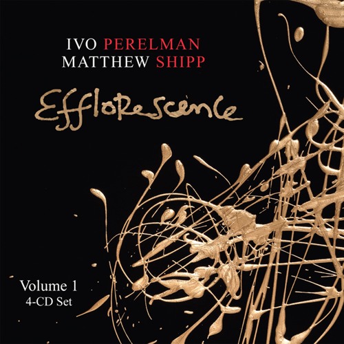 Ivo Perelman "Efflorescence Vol. 1"