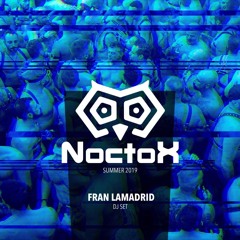 Fran Lamadrid @ NOCTOX - SUMMER 2019 - Promo set