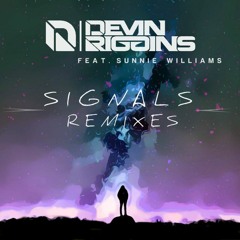 Devin Riggins (Ft. Sunnie WIlliams) Signals {Prismatic Remix}