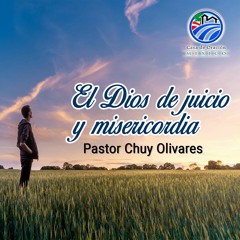 Chuy Olivares - El Dios de juicio y misericordia