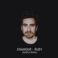 FREE DL : Enamour - Ruby (Karsio Remix)