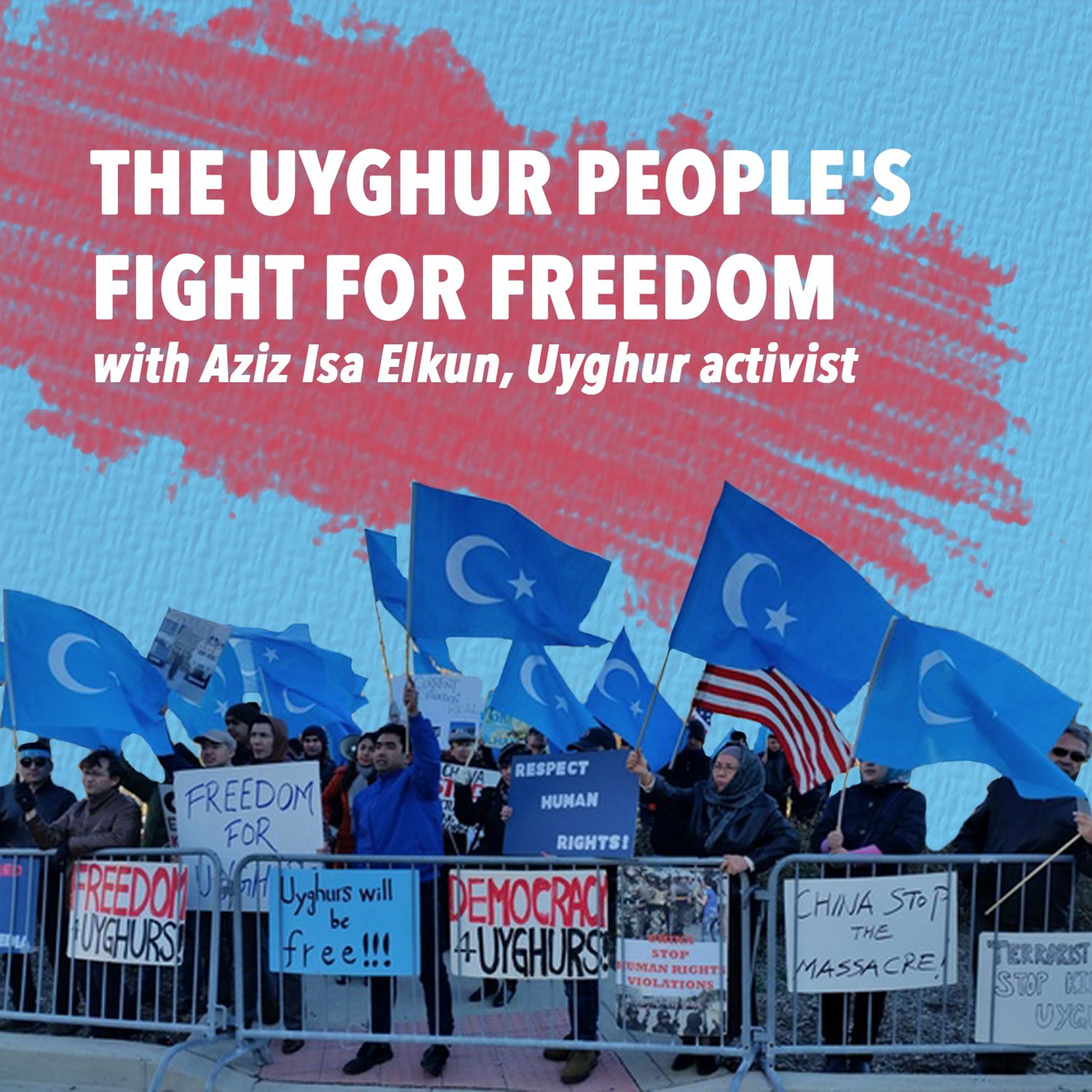 The Uyghur people's fight for freedom with Aziz Isa Elkun, Uyghur activist