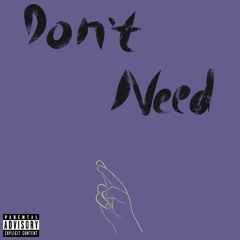 Don't Need (Prod. by soen)