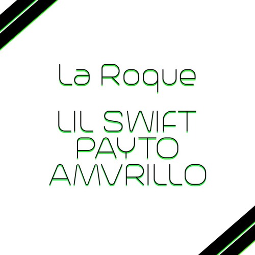 La Roque - Lil Swift x Amvrillo x Payto