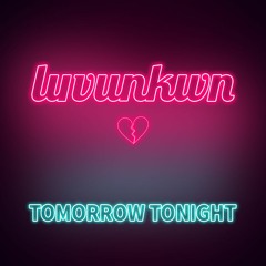 Loote- Tomorrow Tonight (LUVUNKWN Remix)