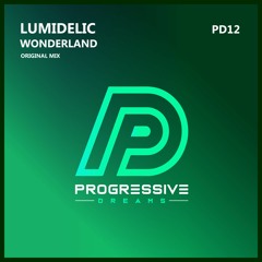 Lumidelic - Wonderland (Original Mix) [Progressive Dreams]