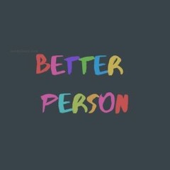 Better Person