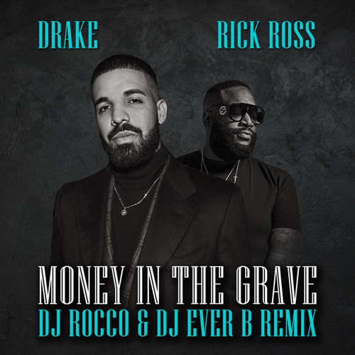 Drake & Rick Ross - Money in The Grave (DJ ROCCO & DJ EVER B remix) (HIT  BUY 4 FREE SONG) by HIGHLIGHTS VAULT