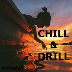 Chill & Drill #003