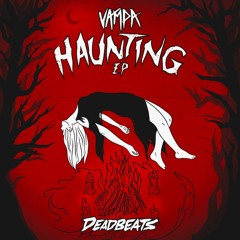 Vampa - Haunting (Dub)(Deadbeats)