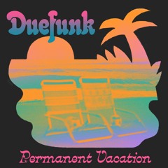 Permanent Vacation (Feat. Stella Duval)