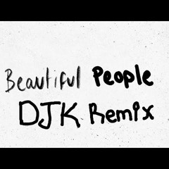 Ed Sheeran- Beautiful People (feat. Khalid)(DJK Remix)