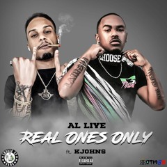 Real Ones Only Ft. KJohns