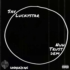 Ironshirt Sound x Sav Luckystar - "Nuh Trust Dem" (prod. Unrulyan)