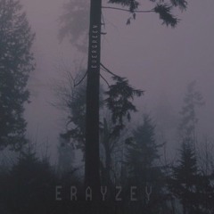 Erayzey - Evergreen