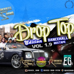 DE "DROP TOP" TR88 DANCEHALL JULY2019 SUMMER 2019 VOL 1.9  @ROXXIESS_SOUND