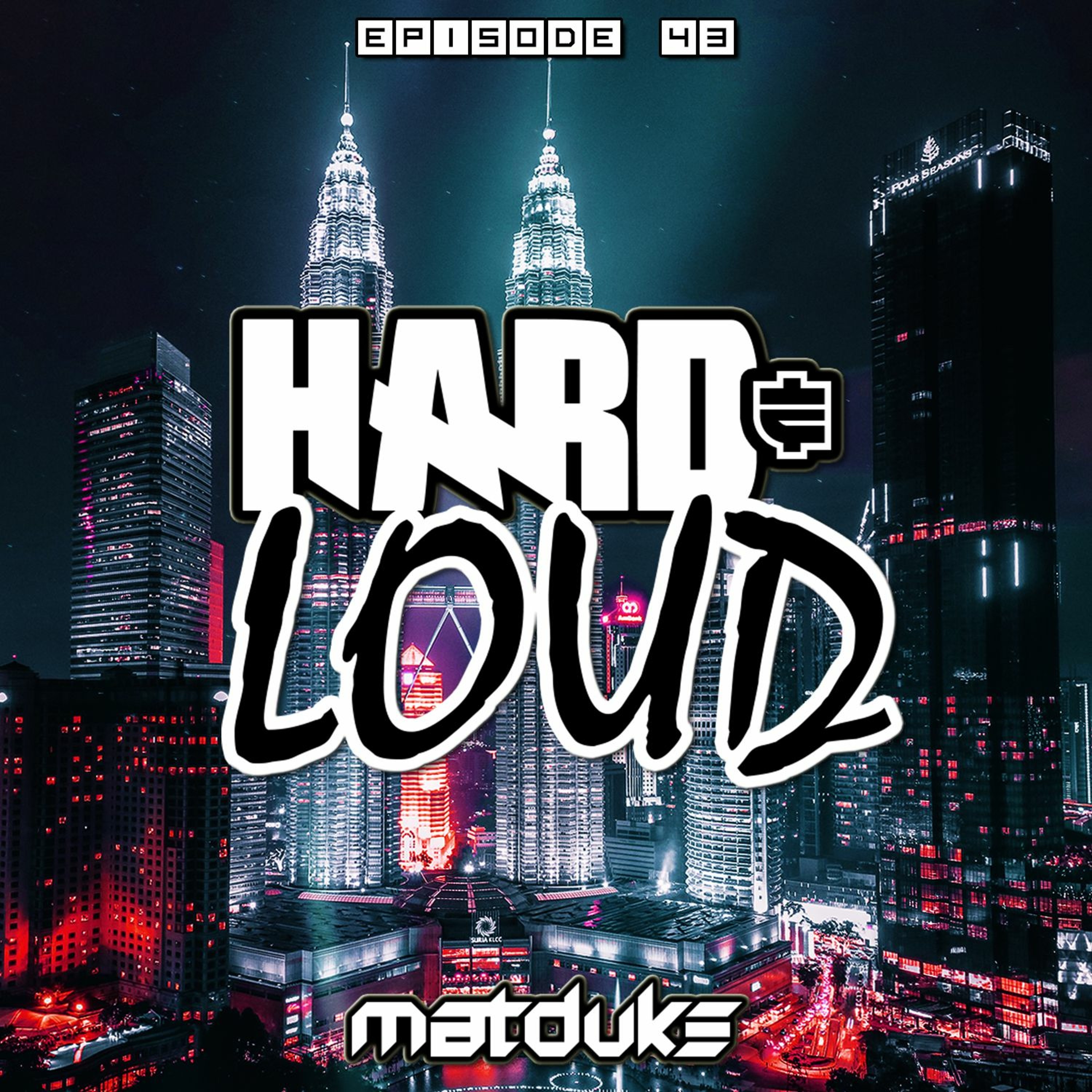 Matduke - Hard & Loud Podcast Episode 43 (Melodic Hardstyle) [Free download]
