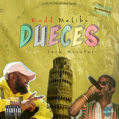 Dueces (ft. Jack Monster)