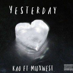 Yesterday Ft. MIDXWEST